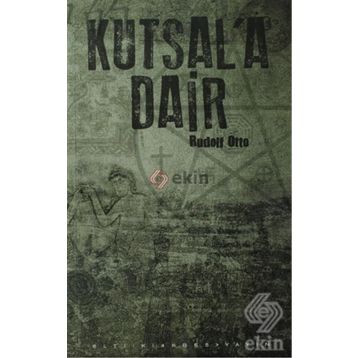 Kutsal’a Dair - Rudolf Otto