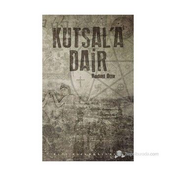 Kutsal’a Dair - Rudolf Otto