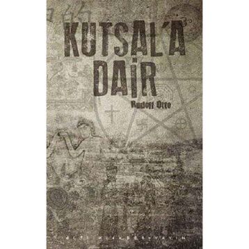 Kutsal’a Dair - Rudolf Otto