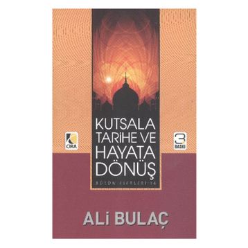 KUTSALA, TARIHE VE HAYATA DÖNÜŞ - ALI BULAÇ