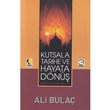 KUTSALA, TARIHE VE HAYATA DÖNÜŞ - ALI BULAÇ