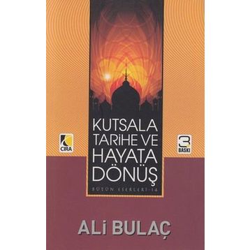 KUTSALA, TARIHE VE HAYATA DÖNÜŞ - ALI BULAÇ