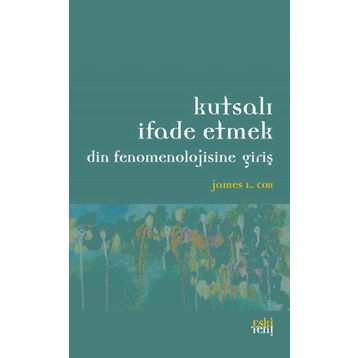 KUTSALI İFADE ETMEK - JAMES L. COX