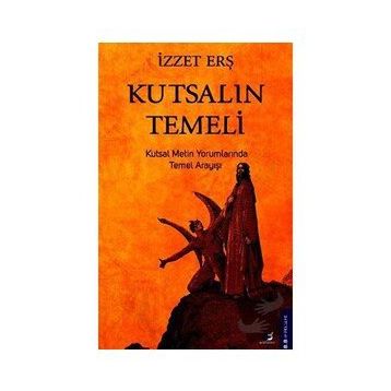 Kutsalın Temeli - İzzet Erş