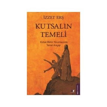 Kutsalın Temeli - İzzet Erş
