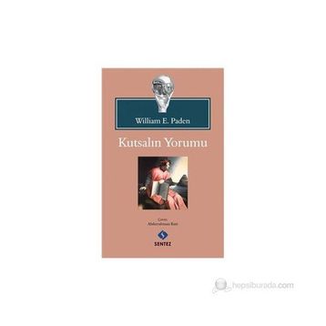 KUTSALIN YORUMU - WILLIAM E. PADEN