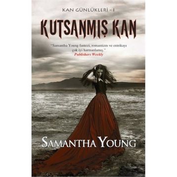 KUTSANMIŞ KAN KAN GÜNLÜKLERİ SERISI 1 - SAMANTHA YOUNG