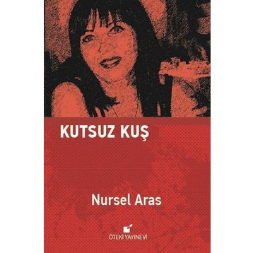 Kutsuz Kuş - Nursel Aras