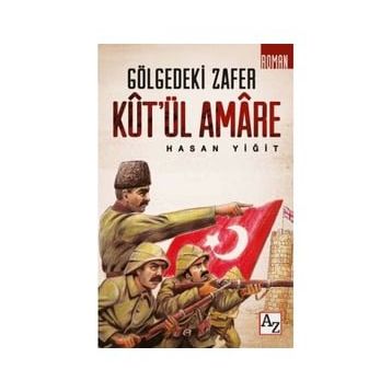 Kut`ül Amare - Gölgedeki Zafer Hasan Yiğit