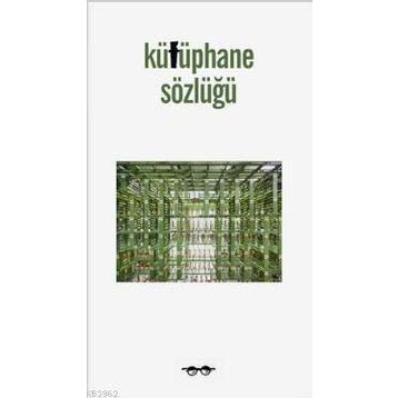 Kütüphane Sözlüğü - Emine Ebru
