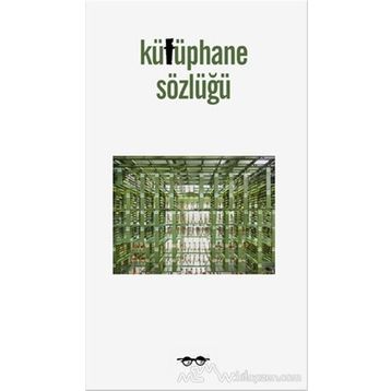 Kütüphane Sözlüğü - Emine Ebru