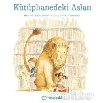Kütüphanedeki Aslan - Michelle Knudsen