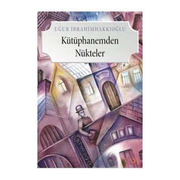 Kütüphanemden Nükteler - Uğur İbrahimhakkıoğlu