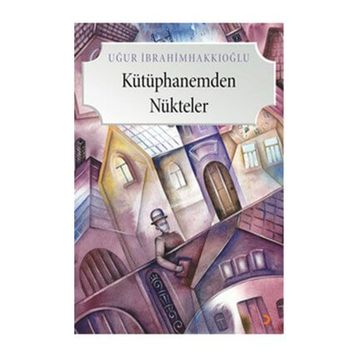 Kütüphanemden Nükteler - Uğur İbrahimhakkıoğlu