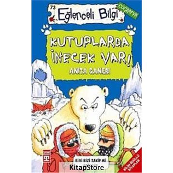 Kutuplarda İnecek Var! - Anita Ganeri
