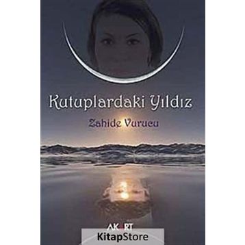 KUTUPLARDAKI YILDIZ - ZAHIDE VURUCU