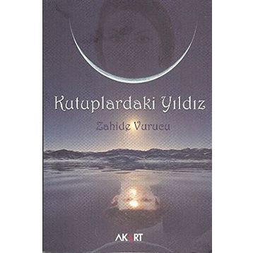KUTUPLARDAKI YILDIZ - ZAHIDE VURUCU