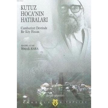 Kutuz Hoca’nın Hatıraları - İsmail Kara