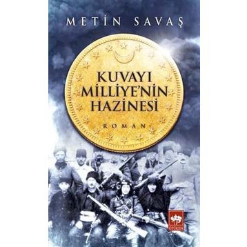 Kuvayı Milliye’nin Hazinesi - Metin Savaş