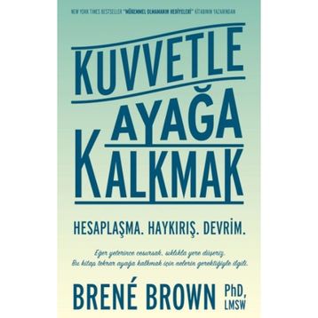 Kuvvetle Ayağa Kalkmak - Brene Brown
