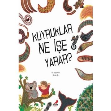 Kuyruklar Ne İşe Yarar? Mi-Yeon Ahn