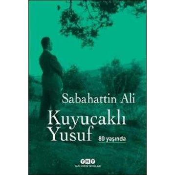 Kuyucaklı Yusuf 80 Yaşında - Sabahattin Ali