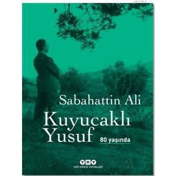Kuyucaklı Yusuf 80 Yaşında - Sabahattin Ali