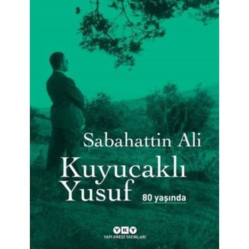 Kuyucaklı Yusuf 80 Yaşında - Sabahattin Ali