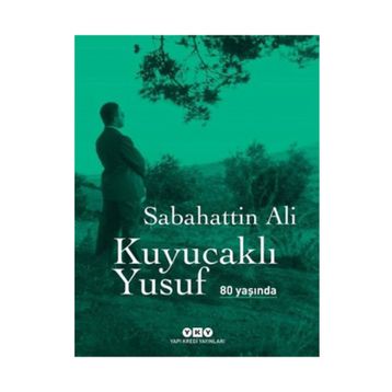 Kuyucaklı Yusuf 80 Yaşında - Sabahattin Ali