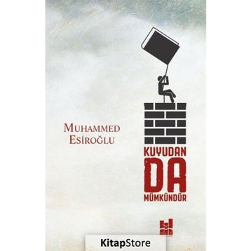 Kuyudan Da Mümkündür - Muhammed Esiroğlu
