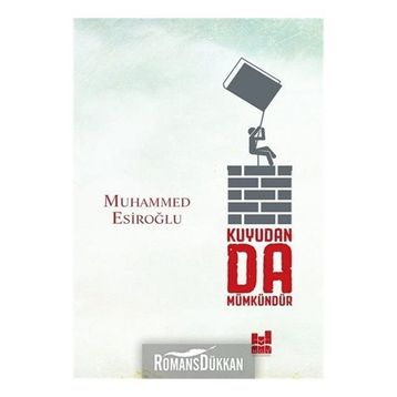 Kuyudan Da Mümkündür - Muhammed Esiroğlu