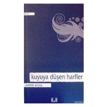 KUYU`YA DÜŞEN HARFLER - SIDDIK ERTAŞ