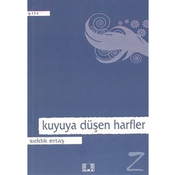 KUYU`YA DÜŞEN HARFLER - SIDDIK ERTAŞ