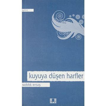 KUYU`YA DÜŞEN HARFLER - SIDDIK ERTAŞ