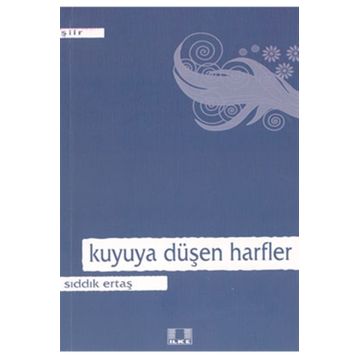 KUYU`YA DÜŞEN HARFLER - SIDDIK ERTAŞ