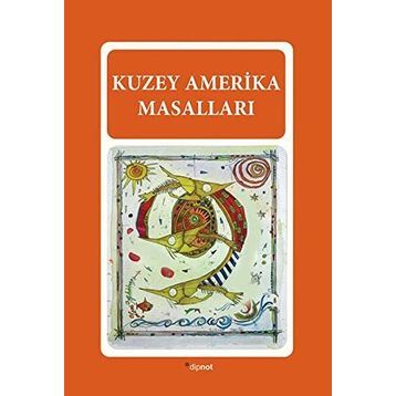KUZEY AMERIKA MASALLARI - MELTEM UZUNOĞLU