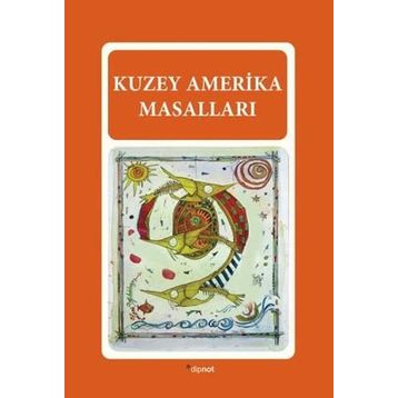 KUZEY AMERIKA MASALLARI - MELTEM UZUNOĞLU