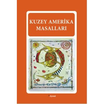 KUZEY AMERIKA MASALLARI - MELTEM UZUNOĞLU