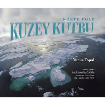 Kuzey Kutbu North Pole - Yunus Topal