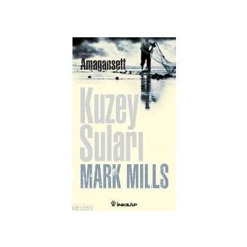 KUZEY SULARI / AMAGANSETT - MARK MILLS