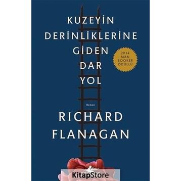 Kuzeyin Derinliklerine Giden Dar Yol - Richard Flanagan