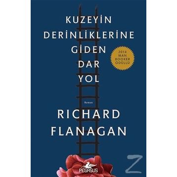Kuzeyin Derinliklerine Giden Dar Yol - Richard Flanagan