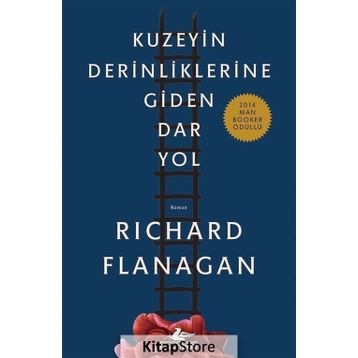 Kuzeyin Derinliklerine Giden Dar Yol - Richard Flanagan