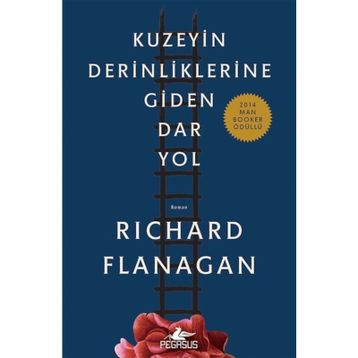 Kuzeyin Derinliklerine Giden Dar Yol - Richard Flanagan