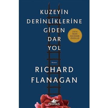 Kuzeyin Derinliklerine Giden Dar Yol - Richard Flanagan