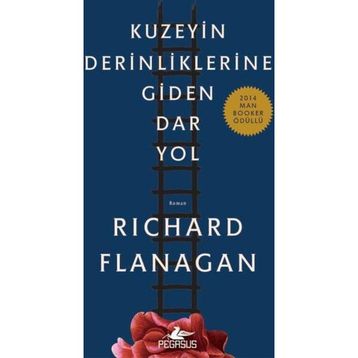 Kuzeyin Derinliklerine Giden Dar Yol - Richard Flanagan