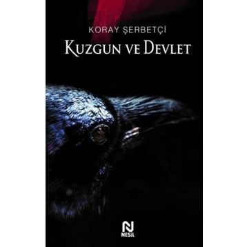 Kuzgun ve Devlet - Koray Şerbetçi