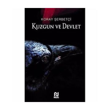 Kuzgun ve Devlet - Koray Şerbetçi