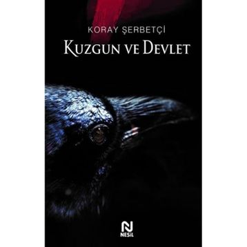Kuzgun ve Devlet - Koray Şerbetçi