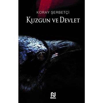 Kuzgun ve Devlet - Koray Şerbetçi